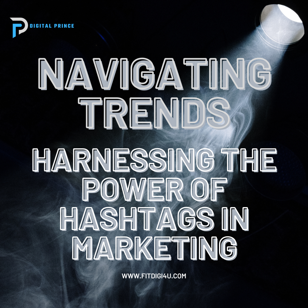 Image displaying a diverse array of hashtags surrounding a central point, symbolizing the navigation through trends in marketing.