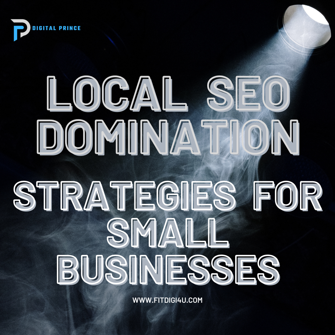 local SEO domination , strategies for small businesses